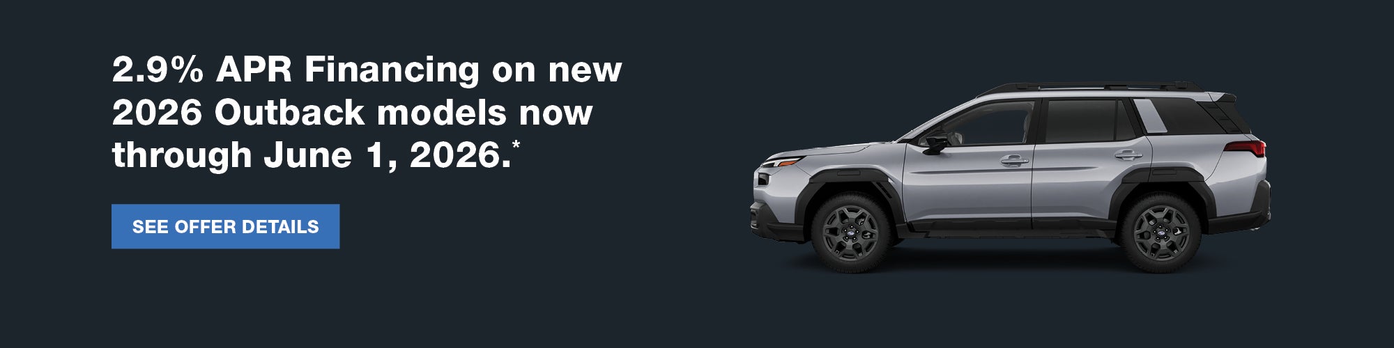 2.9% APR on new 2026 Outbacks through 6/1.