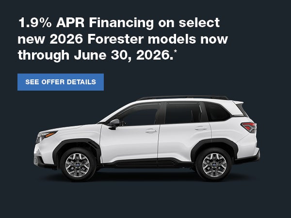 1.9% APR Financing on select new 2026 Forester models now 